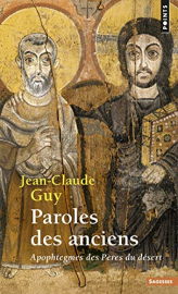 Paroles des anciens. Apophtegmes des pères du désert